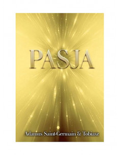 Pasja - Adamus Saint-Germain, Tobiasz 2