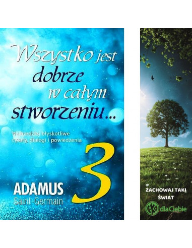 Wszystko jest dobrze w całym stworzeniu... - tom 3  Adamus Saint-Germain