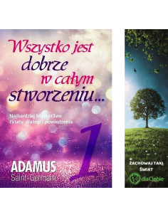 Wszystko jest dobrze w całym stworzeniu... - tom 1 Adamus Saint-Germain