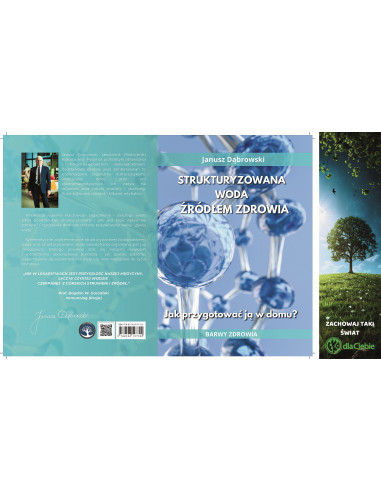 Strukturyzowana woda źródłem zdrowia - Janusz Dąbrowski
