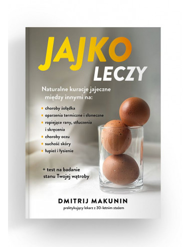 Jajko leczy - naturalne kuracje jajeczne