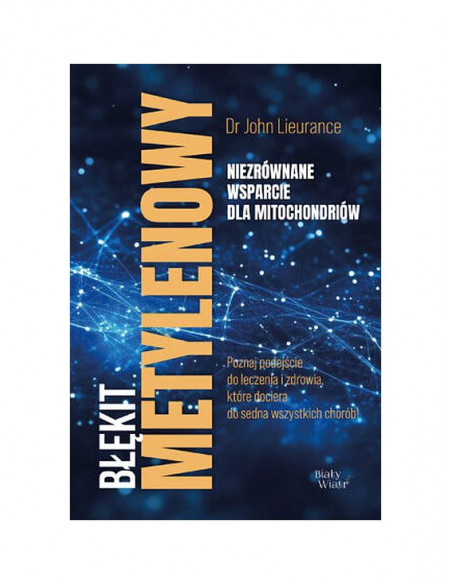 BŁĘKIT METYLENOWY - Niezrównane wsparcie dla mitochondriów