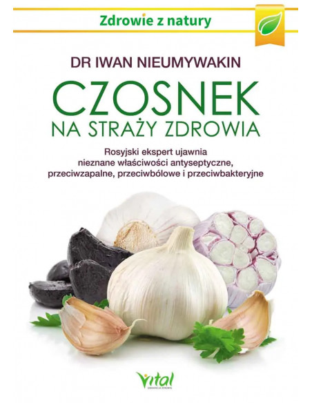 Czosnek na straży zdrowia - Iwan Nieumywakin